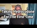 Taking Hydrocodone For The First Time