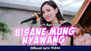 Download Dara Ayu Ft. Bajol Ndanu - Bisane Mung Nyawang (Official Lyric Video) MP3