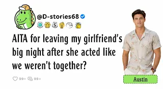 AITA for leaving my girlfriend s big night after she acted like we weren t together