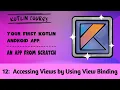 Your First Kotlin Android App Episode 12 Accessing Views by Using View Binding