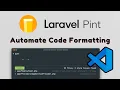 Laravel Pint VSCode Start Automating Code Style to Keep Your Laravel Code Clean Consistent