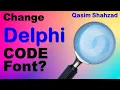 Change Delphi Code Editor Font RAD Studio