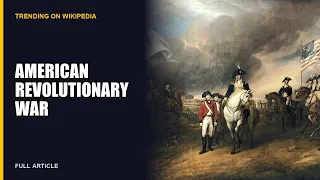 All About The American Revolutionary War Full Wikipedia Article