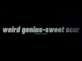 Weird genius - sweet scar (slowed tiktok song)