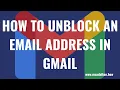 How to Unblock an Email Address in Gmail