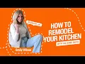 How to Remodel Your Kitchen with Emily Wilson The Home Depot