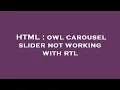 HTML owl carousel slider not working with rtl