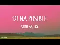 'Di Na Posible - Similar Sky (lyrics)