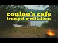Download Lagu coulou's cafe trumpet meditations (no. 57)