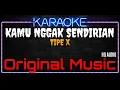 Download Lagu Karaoke Kamu Nggak Sendirian ( Original Music ) HQ Audio - Tipe X