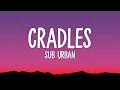 Download Lagu Sub Urban - Cradles (Lyrics)