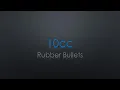 Lagu 10cc Rubber Bullets Lyrics