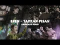 Download Lagu EREN - TAKKAN PISAH (ANDREANZ REMIX)