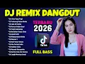 Lagu DJ REMIX DANGDUT TIKTOK FULL BASS 2026 🎧 Dj Cinta Yang Pergi - Dj Terbuang Dalam Rindu