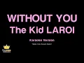 The Kid LAROI - WITHOUT YOU (Karaoke Version)