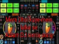 Lagu Mera Dhol kuye mein latke se DJ remix song Haryanvi superhit song (ASLAM)(6398209040)