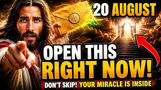 God Says: “OPEN THIS RIGHT NOW! YOUR MIRACLE HAS ARRIVED — 20 AUGUST” | God Message Today ~#godwords