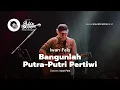 Download Lagu Iwan Fals - Bangunlah Putra-Putri Pertiwi (Konser Tribute to Black Brothers)