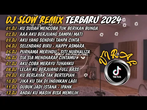 Download MP3 DJ SLOW BASS TERBARU 2024🎵DJ VIRAL TIKTOK FULL BASS🎵DJ KU SUDAH MENCOBA TUK BERIKAN BUNGA🎵FULL ALBUM