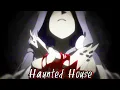 Download Lagu Haunted House「AMV」Music Video