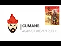Download Lagu Cumans against Kievan Rus II.