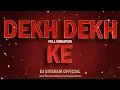 Download Lagu DEKH DEKH KE DJ HS3 HM MUSIC Private edition dj siyaram  official