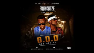 franchaze ft rapdibia god dey oh