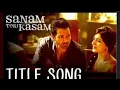 Lagu Sanam Teri Kasam | Harshvardhan,Mawra | Ankit Tiwari