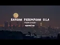 Nadin amizah - Rayuan perempuan gila (speed up)