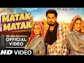 Download Lagu Matak Matak (Official Video) Armaan Malik | Kritika \u0026Payal Malik | New Haryanvi Songs Haryanavi 2024