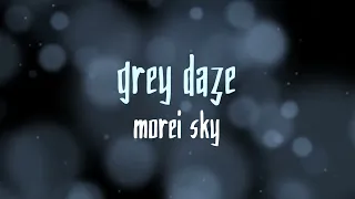 Download Grey Daze - Morei Sky (Lyrics) (94') MP3