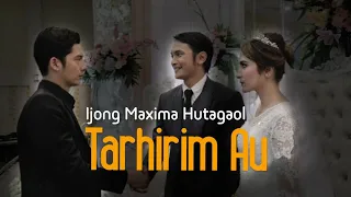 Lirik Lagu Ijong Maxima Hutagaol - Tarhirim Au