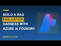 Build a RAG Evaluation Harness with Azure AI Foundry