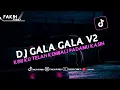 DJ GALA GALA V2 KINI KU TELAH KEMBALI PADAMU KASIH MANGKANE JEDAG JEDUG