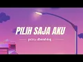 Download Lagu Pilih Saja Aku - Petra Sihombing (Lirik)