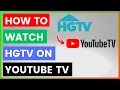 How To Watch HGTV On YouTube TV in 2025