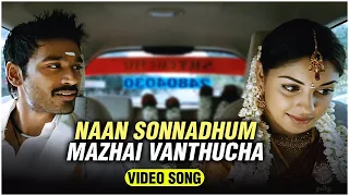 naan sonnadhum mazhai vanthucha tamil video song mayakkam enna g v prakash dhanush richa