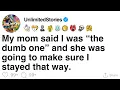 Download Lagu [FULL STORY] My mom said I was “the dumb one” and she was going to make sure I stayed that way.