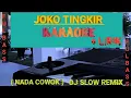 Download Lagu JOKO TINGKIR ( NGOMBE DAWET ) -- DJ SLOW REMIX KARAOKE NADA COWOK