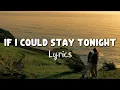 Lagu If I Could Stay Tonight - Romantic Love Songs | Lyric Video