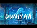 Lagu Duniyaa (Slowed + Reverb) No Copyright Music | Bollywood Songs | Hindi song | New song | NCS | Lofi