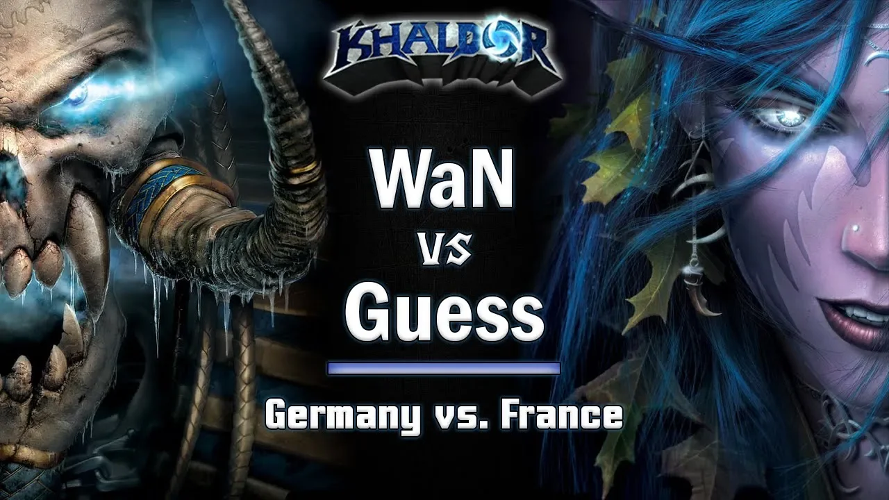 ► WarCraft 3 - WaN (UD) vs. Guess (NE) - Germany vs. France
