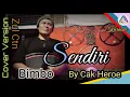 Download Lagu Sendiri- BIMBO(karaoke)//Cak Heroe//cover version VOC Zul ctn