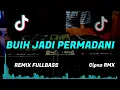 Download Lagu DJ BUIH JADI PERMADANI | MUNGKINKAH DIRI INI DAPAT MERUBAH BUIH REMIX FULL BASS 2021
