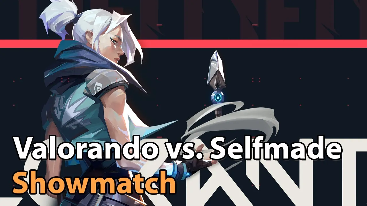 ► Valorant Esports - Showmatch between Valorando & Team Selfmade - Commentary