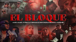 Alexa Kayl, Italian Somali, Don Pablo Mures, El Yeyo PP - El Bloque (Official Video)