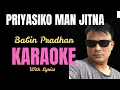 Lagu Priyasi Ko Man Jitna Garo Bhayo By Babin Pradhan  || Karaoke With Lyrics ||