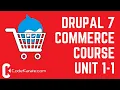 Unit 1-1 Introduction to Drupal Commerce - Drupal 7 Commerce Course