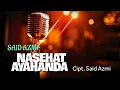 Download Lagu Said Azmi - Nasehat Ayahanda (Official musik video )