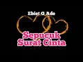 Sepucuk Surat Cinta - Ebiet G Ade - Lagu Klasik Legendaris Indonesia